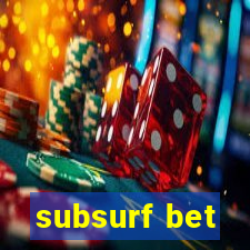 subsurf bet